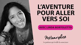 398 Linda Bortolleto  L’aventure pour aller vers Soi [upl. by Terrye]