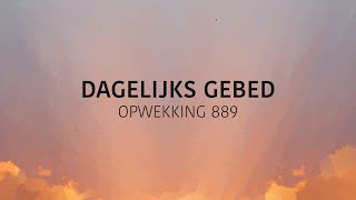 Opwekking 889  Dagelijks Gebed lyric video [upl. by Elvie]