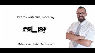 Kwestia skutecznej modlitwy [upl. by Noryd]