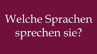 How to Pronounce Welche Sprachen sprechen sie Correctly in German [upl. by Sirromad]