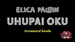 Elica Paujin  Uhupai Oku  Instrumental Karaoke Audio Hq [upl. by Ernest]