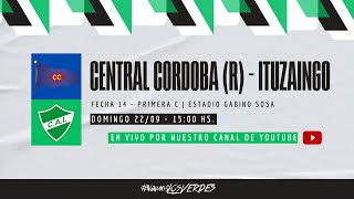 PRIMERA C  CENTRAL CÓRDOBA R  ITUZAINGÓ EN VIVO  TORNEO CLAUSURA FECHA 14 [upl. by Oiralih138]