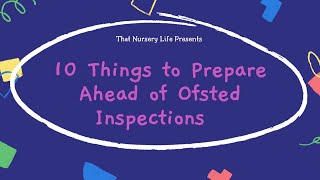 10 Things to Prepare Ahead of Ofsted Inspections [upl. by Reivaz506]