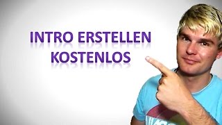 Intro erstellen kostenlos für Anfänger auf Deutsch Full HD Tutorial German [upl. by Niriam]