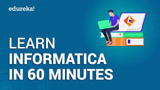 Informatica Tutorial  Learn Informatica In 60 Minutes  Informatica PowerCenter Training  Edureka [upl. by Torhert955]