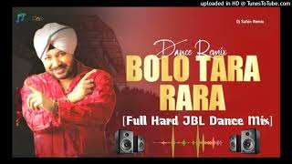 Bolo Tara rara Dj Remix Song  Bolo Tara rara daler Mehndi Remix  Dj Kayum Khan Paota [upl. by Retsbew735]