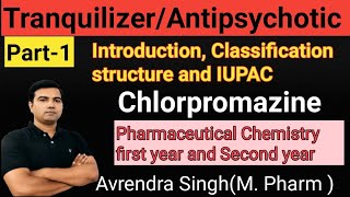 TranquilizersAntipsychoticNeuroleptics Part1 Chlorpromazine By Avrendra Singh MPharm [upl. by Xila470]