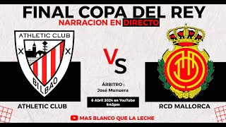 FINAL COPA DEL REY 2024 EN DIRECTO  ATHLETIC CLUB DE BILBAO vs RCD MALLORCA  COMENTARIOS EN VIVO [upl. by Dickie]