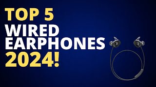 Top 5 BEST Wired Earphones 2024 Wired Earphone Buying Guide [upl. by Ialda]