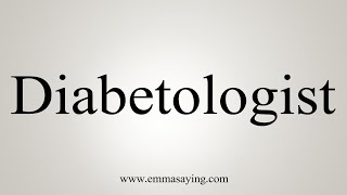 How To Say Diabetologist [upl. by Folberth]