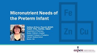 Micronutrient Needs of the Preterm Infant Part 4 [upl. by Allyson]