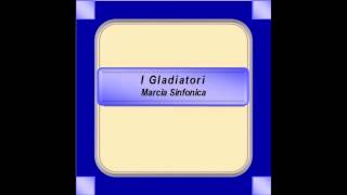 quotI Gladiatoriquot Marcia Sinfonica  E Abbate [upl. by Ahseram]