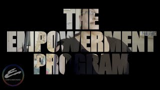 The Empowerment Program [upl. by Aiym]