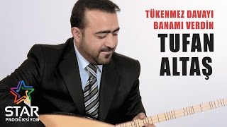 Tufan Altaş  Tükenmez Davayı Banamı Verdin Official Audio [upl. by Sixele]