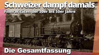 Gesamtfilm SCHWEIZER DAMPF DAMALS FILMRARITÄTEN der 30er bis 50er Jahre [upl. by Lussier20]