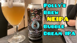 Pollys Brew Co – Bubble Dream IPA 🏴󠁧󠁢󠁷󠁬󠁳󠁿 [upl. by Cichocki42]