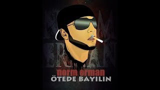 Norm Erman  Ötede Bayılın [upl. by Jala]