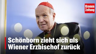 Abschied schon geplant Kardinal Schönborn zieht sich zurück  kronetv NEWS [upl. by Entsirhc]