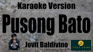 Pusong Bato  JOVIT BALDIVINO Karaoke [upl. by Luoar926]