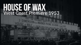 House of Wax  West Coast Premiere 1953 [upl. by Nagaet]