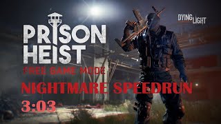 Dying Light Prison Heist  Nightmare NG Speedrun 303 [upl. by Sosthena915]