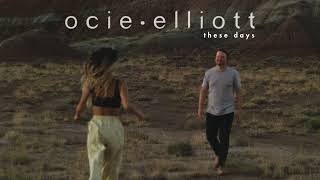 Ocie Elliott  These Days Official Audio [upl. by Yessac424]