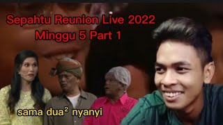 Sepahtu Reunion Live 2022 Minggu 5 Part 1 Kedah [upl. by Auoh]