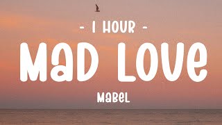 1 HOUR  Lyrics Mabel  Mad Love [upl. by Alvord]