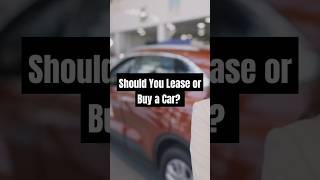 Lease or Buy a Car Which Option is Right for You [upl. by Pattin]