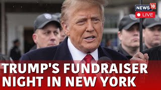 Donald Trump Fundraiser Live  Trump Will Appear At Fundraising Dinner In Manhattan  News18  N18L [upl. by Aizirtap]