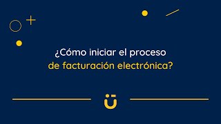 Pasos para iniciar proceso de facturación electrónica  Facturación electrónica [upl. by Berkley]