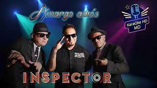 AMARGO ADIÓS  INSPECTOR KaraOke HD Pista Original [upl. by Ozen]