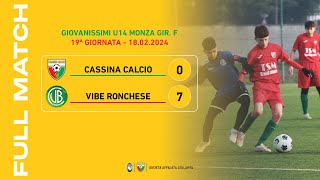 Cassina Calcio  Vibe Ronchese 07  Full Match  Giovanissimi U14 2010 202324 [upl. by Andrien]