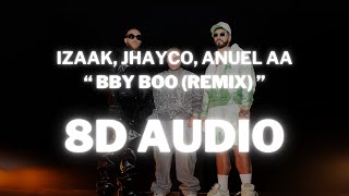 iZaak Jhayco Anuel AA  BBY BOO Remix  8D AUDIO 360° Usar Auriculares  Suscribirse [upl. by Annagroeg]