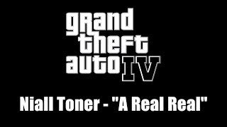 GTA IV GTA 4  Niall Toner  quotA Real Realquot [upl. by Jaella]