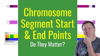 Do Chromosome Segment End Points Matter  Genetic Genealogy Explained [upl. by Maddis]