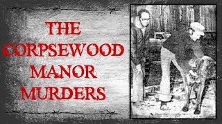 THE CORPSEWOOD MANOR MURDERS │ ONE MOMENT IN CRIME [upl. by Dahlstrom]