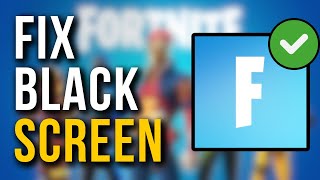 How To Fix Fortnite Black Screen On PC  Full Tutorial [upl. by Manas756]