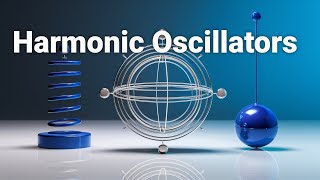 Why Harmonic Oscillators are the Coolest Thing in Physics [upl. by Norret]