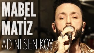 Mabel Matiz  Adını Sen Koy JoyTurk Akustik [upl. by Nicodemus552]