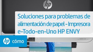 Soluciones para problemas de alimentación de papel  Impresora eTodoenUno HP ENVY  HP ENVY  HP [upl. by Nnaesor3]