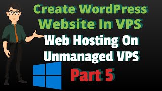 How To Install WordPress In Windows VPS IIS Web Hosting On Unmanaged VPS Part 5 [upl. by Adirem]