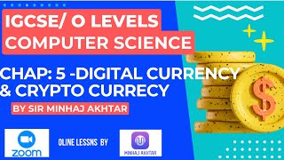 IGCSE  O Level Computer Science Chapter 5 Topic Digital Currency by Sir MInhaj Akhtar [upl. by Asiaj]