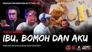 KISAH BENAR IBU BOMOH DAN AKU  RUQYAH DAN MANTERA EP 27 PART 12 [upl. by Alaric781]