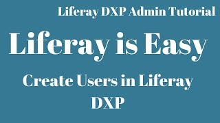 How to Create Users in Liferay DXP  Liferay 7 [upl. by Bound372]