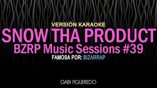 Snow Tha Product  BZRP Music Sessions 39 KARAOKE [upl. by Aikal]