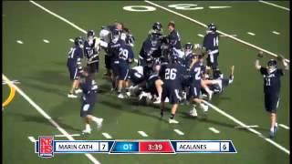 Marin Catholic High School WINS in OT the NCS DII Boys Lacrosse Final [upl. by Aicnatsnoc]