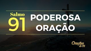 Salmo 91  Poderosa Oração [upl. by Graner]