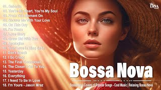 Unforgettable Bossa Nova Songs 2024 Playlist  Best Bossa Nova Covers 2024  Cool Music 2024 [upl. by Flowers]