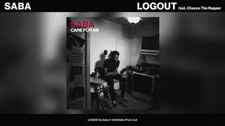 Saba  LOGOUT feat Chance the Rapper Official Audio [upl. by Garretson3]